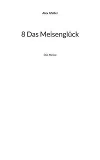 8 Das Meisenglück - Alex Gfeller