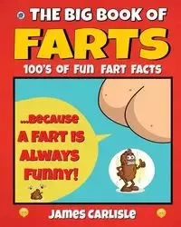 The Big Book of Farts - James Carlisle
