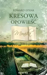 eBook Kresowa opowieść tom V. Monika - Edward Łysiak mobi epub