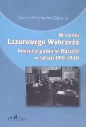 W cieniu Lazurowego Wybrzeża - Anna Ambrochowicz-Gajownik