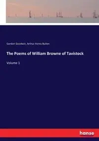 The Poems of William Browne of Tavistock - Arthur Henry Bullen