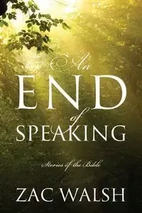 An End of Speaking - Walsh Zac