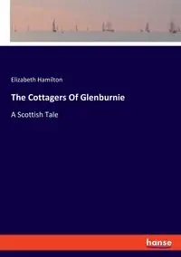 The Cottagers Of Glenburnie - Elizabeth Hamilton