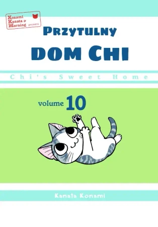 Chi’s Sweet Home. Przytulny dom Chi. Tom 10 - Kanata Konami