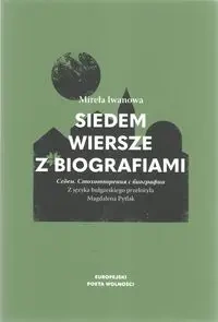 Siedem. Wiersze z biografiami - Iwanowa Mireła