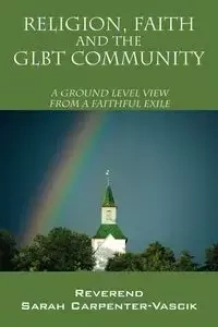 Religion, Faith and the Glbt Community - Sarah Carpenter Vascik Reverend