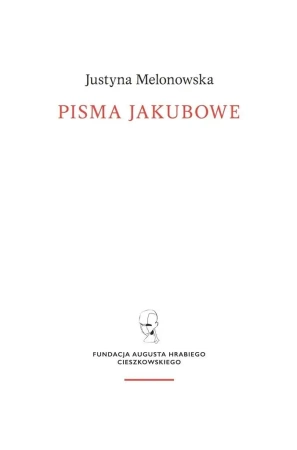 Pisma jakubowe. Religia i walka - Justyna Melonowska