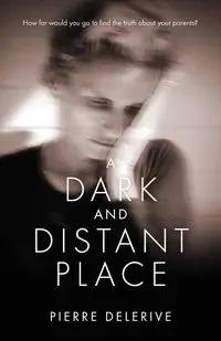 A Dark and Distant Place - Pierre Delerive