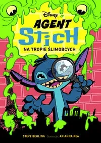 Agent Stich na tropie ślimobcych. Disney - Steve Behling, Ewa Tarnowska
