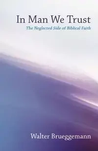 In Man We Trust - Walter Brueggemann