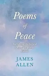 Poems of Peace - Including the lyrical Dramatic Poem Eolaus - Allen James