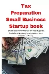 Tax Preparation Small Business Startup book - Brian Mahoney