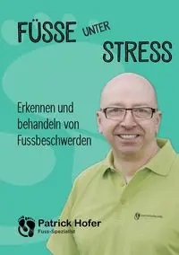 Füsse unter Stress - Patrick Hofer