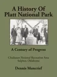 A History of Platt National Park - Dennis Muncrief