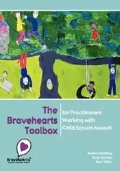 The Bravehearts Toolbox for Practitioners Working with Sexual Assault - Nadine McKillop
