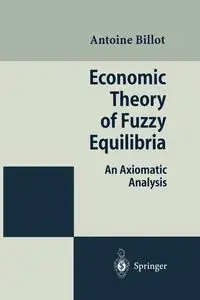 Economic Theory of Fuzzy Equilibria - Antoine Billot