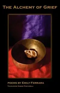 The Alchemy of Grief - Emily Ferrara