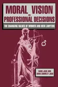 Moral Vision and Professional Decisions - Jack Rand