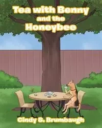 Tea with Benny and the Honeybee - S. Cindy Brumbaugh