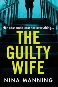 The Guilty Wife - Nina Manning