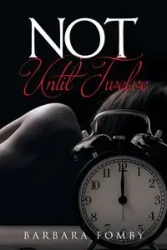 Not Until Twelve - Barbara Fomby