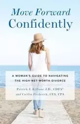 Move Forward Confidently - Patrick J. Kilbane