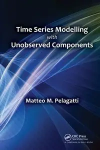 Time Series Modelling with Unobserved Components - Pelagatti Matteo M.