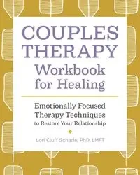 Couples Therapy Workbook for Healing - Lori Schade Cluff
