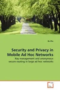 Security and Privacy in Mobile Ad Hoc Networks - Bo Zhu