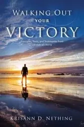 Walking Out Your Victory - Nething Krisann D
