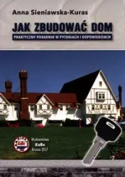 Jak zbudować dom - Anna Sieniawska-Kuras