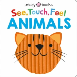 See, Touch, Feel: Animals - Roger Priddy