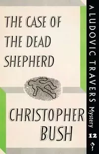 The Case of the Dead Shepherd - Christopher Bush