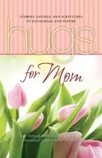 Hugs for Mom - John William Smith