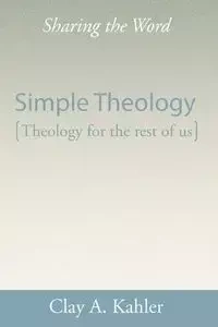 Simple Theology - Clay A. Kahler