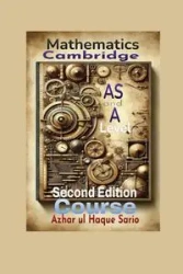 Cambridge Mathematics AS and A Level Course - Sario Azhar ul Haque