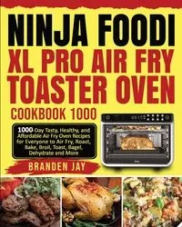 Ninja Foodi XL Pro Air Fry Toaster Oven Cookbook 1000 - Lewis Kenzi