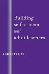 Building Self-Esteem with Adult Learners - Lawrence Denis