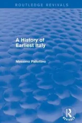 A History of Earliest Italy (Routledge Revivals) - Pallottino Missimo