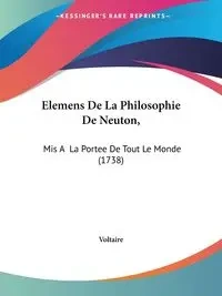 Elemens De La Philosophie De Neuton, - Voltaire