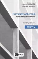 Przykłady obliczania konstrukcji żelbetowych - Agnieszka Golubińska, Bartosz Grzeszykowski, Mich