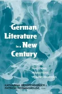 German Literature in a New Century - Gerstenberger Katharina