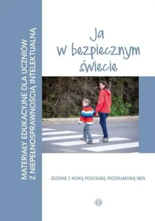 Materiały edukacyjne... - Ja w bezpiecznym świecie - praca zbiorowa