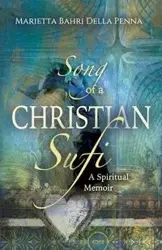 Song of a Christian Sufi - Della Marietta Penna Bahri