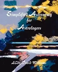 Simplified Astronomy for Astrologers - Williams David