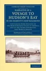 Narrative of a Voyage to Hudson's Bay in His Majesty's Ship Rosamond - Edward Chappell