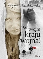 W twoim kraju wojna! - Małgorzata Niezabitowska