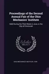 Proceedings of the Second Annual Fair of the Ohio Mechanics' Institute - Ohio Mechanics' Institute. Fair