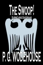 The Swoop! by P. G. Wodehouse, Fiction, Literary - Wodehouse P.G.