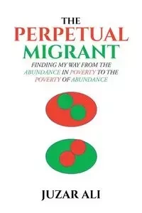 The Perpetual Migrant - Ali Juzar